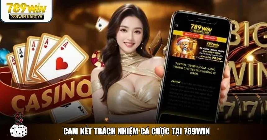 789win cam kết tạo ra một môi trường cá cược an toàn, lành mạnh