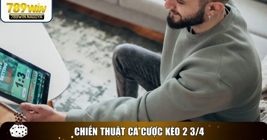 Linh hoạt chiến thuật kèo kèo 2 3/4